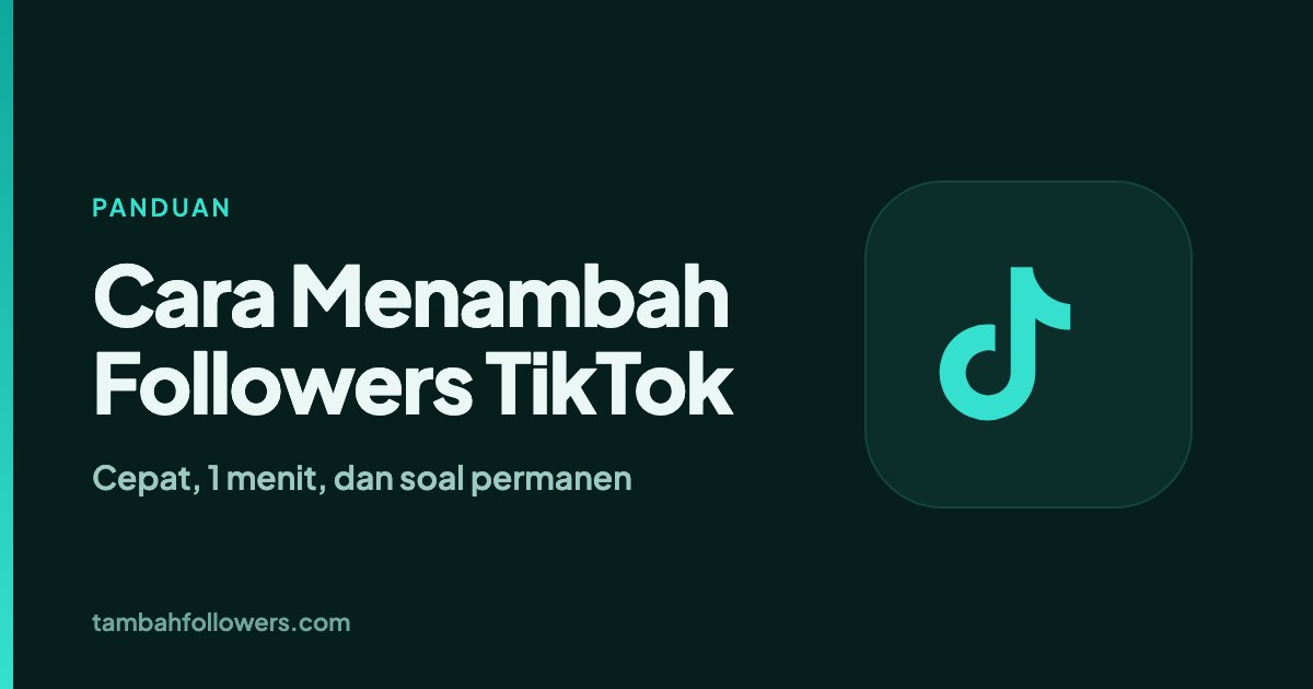 Sampul panduan cara menambah followers TikTok dari Tambah Followers